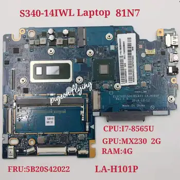  Pentru Lenovo S340-14IWL Laptop Placa de baza 81N7 MB W/ I7-8565U 4GB-RAM GPU MX230 2G LA-H101P FRU 5B20S42022 100% Testat