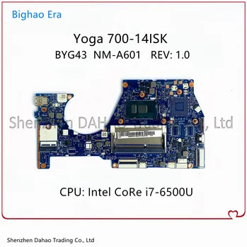  BYG43 NM-A601 Pentru Lenovo Ideapad YOGA 700-14ISK Placa de baza Laptop Cu i7-6500U DDR3L 100% Complet Testat 5B20K41655 5B20K41653